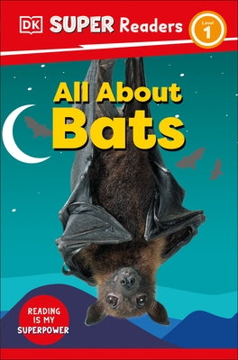 DK Super Readers Level 1 All About Bats - Paperback | Diverse Reads