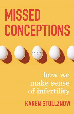 Missed Conceptions: How We Make Sense of Infertility - Hardcover | Diverse Reads