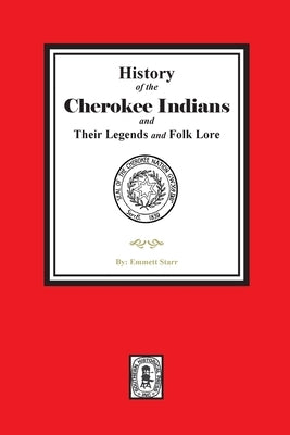 History of the Cherokee Indians and their Legends and Folk Lore - Paperback | Diverse Reads