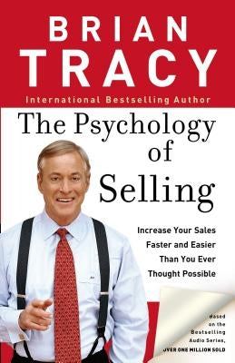The Psychology of Selling: How to Sell More, Easier, and Faster Than You Ever Thought Possible - Paperback | Diverse Reads