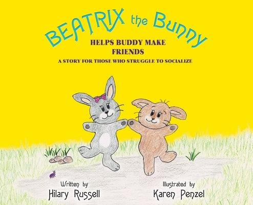 Beatrix the Bunny: Helps Buddy Make Friends: A Story for Those Who Struggle to Socialize - Hardcover | Diverse Reads
