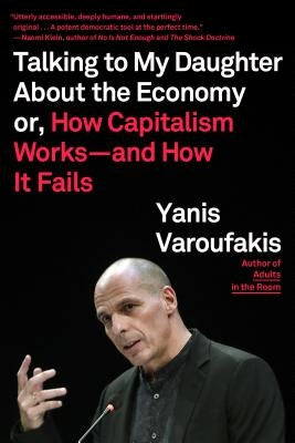 Talking to My Daughter About the Economy: or, How Capitalism Works--and How It Fails - Paperback | Diverse Reads