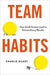 Team Habits: How Small Actions Lead to Extraordinary Results - Hardcover | Diverse Reads