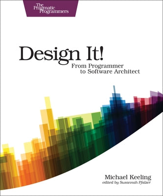 Design It!: From Programmer to Software Architect - Paperback | Diverse Reads