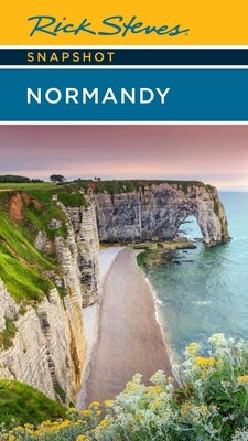 Rick Steves Snapshot Normandy - Paperback | Diverse Reads