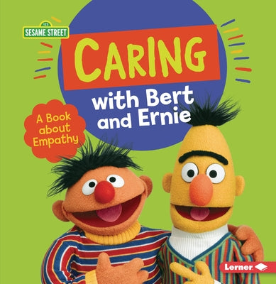 Caring with Bert and Ernie: A Book about Empathy - Paperback | Diverse Reads
