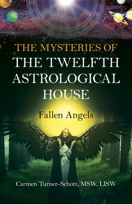 The Mysteries of the Twelfth Astrological House: Fallen Angels - Paperback | Diverse Reads