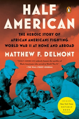 Half American: The Heroic Story of African Americans Fighting World War II at Home and Abroad - Paperback | Diverse Reads