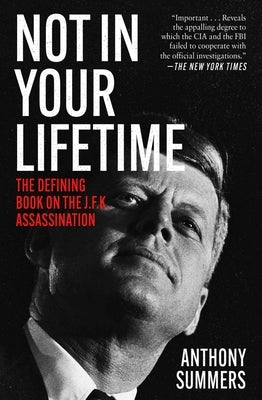 Not in Your Lifetime: The Defining Book on the J.F.K. Assassination - Paperback | Diverse Reads