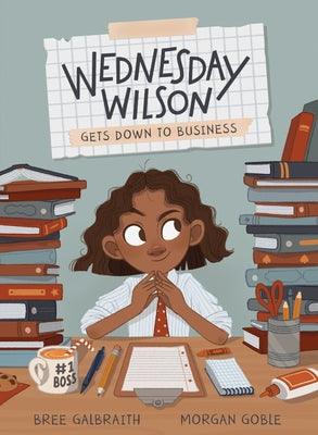 Wednesday Wilson Gets Down to Business - Hardcover |  Diverse Reads