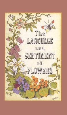 The Language and Sentiment of Flowers - Hardcover | Diverse Reads
