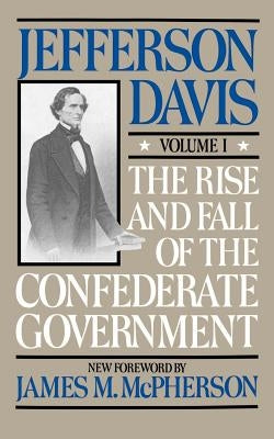 The Rise and Fall of the Confederate Government, Volume I - Paperback | Diverse Reads
