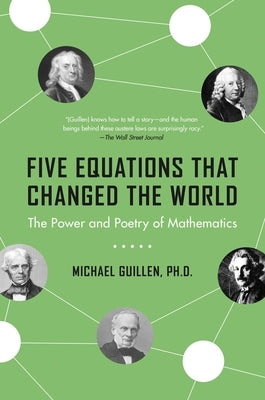Five Equations That Changed the World: The Power and Poetry of Mathematics - Paperback | Diverse Reads