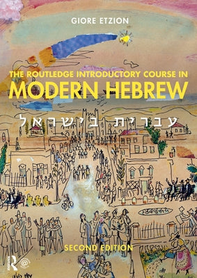 The Routledge Introductory Course in Modern Hebrew: Hebrew in Israel / Edition 2 - Paperback | Diverse Reads