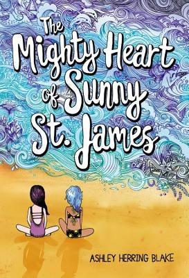The Mighty Heart of Sunny St. James - Hardcover | Diverse Reads