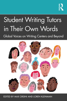 Student Writing Tutors in Their Own Words: Global Voices on Writing Centers and Beyond - Paperback | Diverse Reads