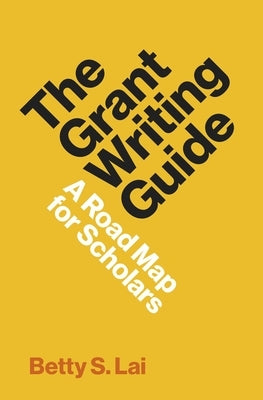 The Grant Writing Guide: A Road Map for Scholars - Paperback | Diverse Reads