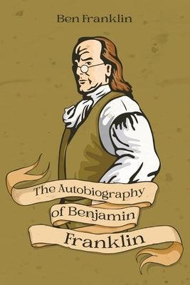 The Autobiography of Benjamin Franklin - Paperback | Diverse Reads