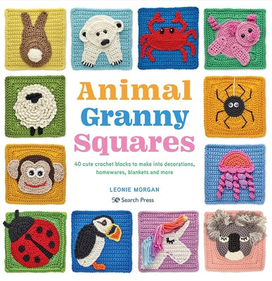 Animal Granny Squares: 40 cute crochet blocks to make into decorations, homewares, blankets and more - Paperback | Diverse Reads
