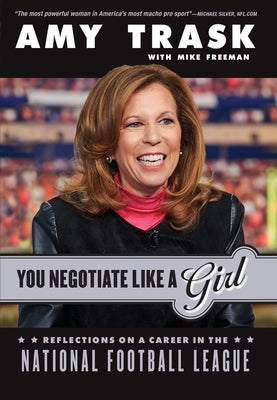 You Negotiate Like a Girl: Reflections on a Career in the National Football League - Paperback | Diverse Reads
