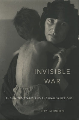 Invisible War: The United States and the Iraq Sanctions - Paperback | Diverse Reads