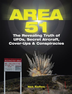 Area 51: The Revealing Truth of UFOs, Secret Aircraft, Cover-Ups & Conspiracies - Paperback | Diverse Reads