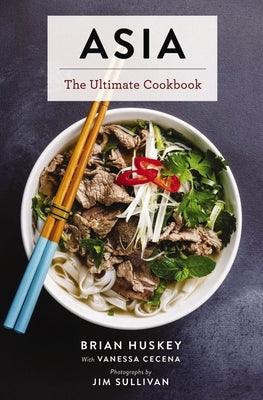 Asia: The Ultimate Cookbook (Chinese, Japanese, Korean, Thai, Vietnamese, Asian) - Hardcover | Diverse Reads