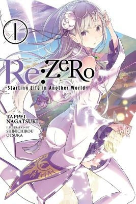 RE: Zero, Volume 1: Starting Life in Another World - Paperback | Diverse Reads