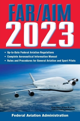 Far/Aim 2023: Up-To-Date FAA Regulations / Aeronautical Information Manual - Paperback | Diverse Reads