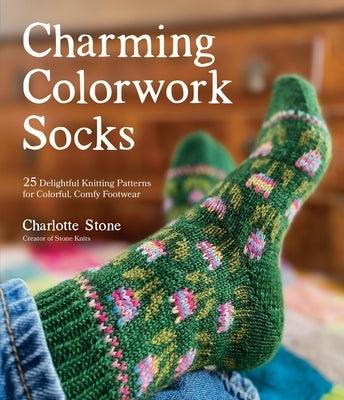 Charming Colorwork Socks: 25 Delightful Knitting Patterns for Colorful, Comfy Footwear - Paperback | Diverse Reads