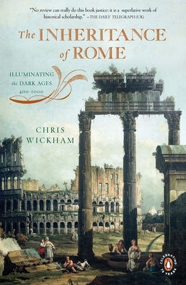 The Inheritance of Rome: Illuminating the Dark Ages 400-1000 - Paperback | Diverse Reads