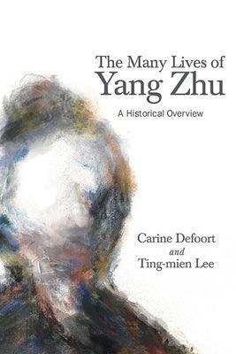 The Many Lives of Yang Zhu: A Historical Overview - Paperback | Diverse Reads