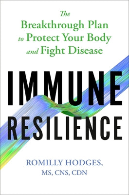 Immune Resilience: The Breakthrough Plan to Protect Your Body and Fight Disease - Hardcover | Diverse Reads