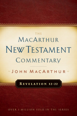 Revelation 12-22 MacArthur New Testament Commentary - Hardcover | Diverse Reads