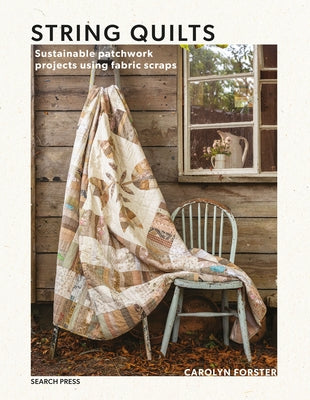 String Quilts: Sustainable Patchwork Projects Using Fabric Scraps - Paperback | Diverse Reads