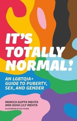 It's Totally Normal!: An Lgbtqia+ Guide to Puberty, Sex, and Gender - Paperback
