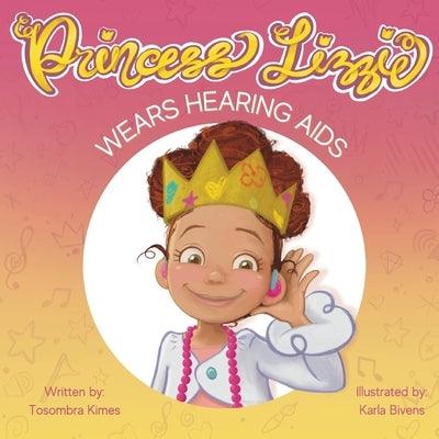 Princess Lizzie Wears Hearing Aids - Paperback | Diverse Reads
