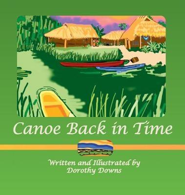 Canoe Back in Time - Hardcover | Diverse Reads