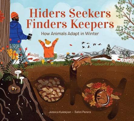 Hiders Seekers Finders Keepers: How Animals Adapt in Winter - Hardcover | Diverse Reads