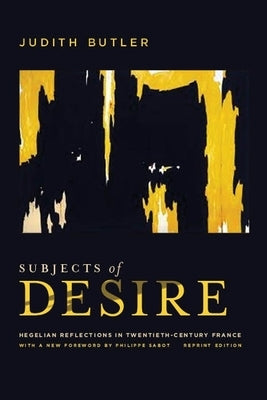 Subjects of Desire: Hegelian Reflections in Twentieth-Century France - Paperback | Diverse Reads
