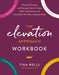 The Elevation Approach Workbook: Practical Exercises and Everyday Tools to Create Work-Life Harmony and Accomplish Your Most Important Goals - Paperback | Diverse Reads