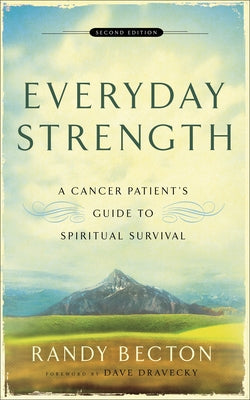 Everyday Strength: A Cancer Patient's Guide to Spiritual Survival - Paperback | Diverse Reads