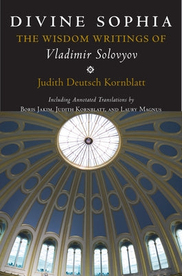 Divine Sophia: The Wisdom Writings of Vladimir Solovyov - Paperback | Diverse Reads