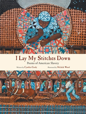 I Lay My Stitches Down: Poems of American Slavery - Paperback | Diverse Reads