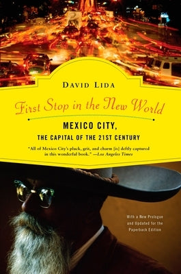 First Stop in the New World: Mexico City, the Capital of the 21st Century - Paperback | Diverse Reads
