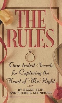 The Rules (TM): Time-Tested Secrets for Capturing the Heart of Mr. Right - Hardcover | Diverse Reads