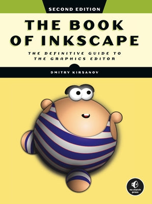 The Book of Inkscape, 2nd Edition: The Definitive Guide to the Graphics Editor - Paperback | Diverse Reads