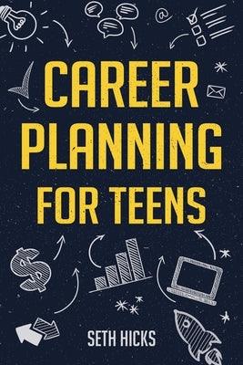 Career Planning for Teens - Paperback | Diverse Reads