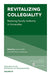 Revitalizing Collegiality: Restoring Faculty Authority in Universities - Paperback | Diverse Reads