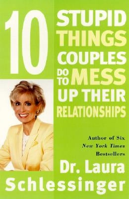 Ten Stupid Things Couples Do to Mess Up Their Relationships - Paperback | Diverse Reads